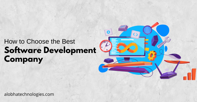 How to Choose the Best Software Development Company
